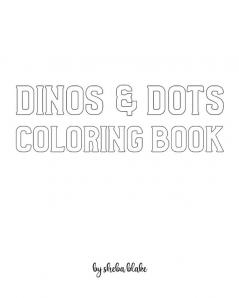 Dinos and Dots Coloring Book for Children - Create Your Own Doodle Cover (8x10 Softcover Personalized Coloring Book / Activity Book)