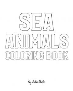 Sea Animals Coloring Book for Children - Create Your Own Doodle Cover (8x10 Softcover Personalized Coloring Book / Activity Book)