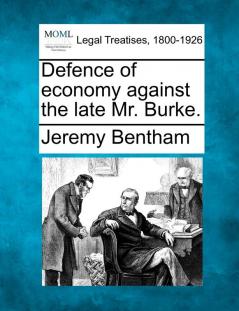 Defence of Economy Against the Late Mr. Burke.