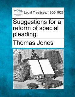 Suggestions for a Reform of Special Pleading.