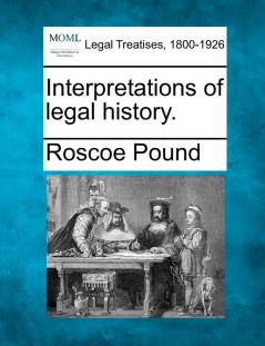 Interpretations of Legal History.