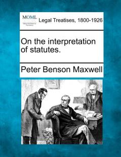 On the interpretation of statutes.