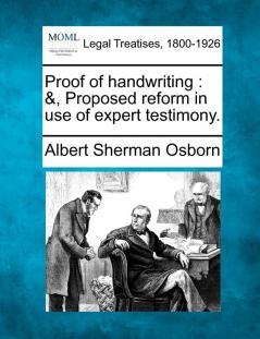 Proof of handwriting: & Proposed reform in use of expert testimony.