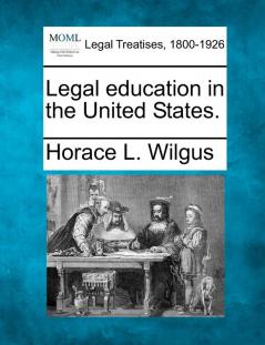 Legal Education in the United States.