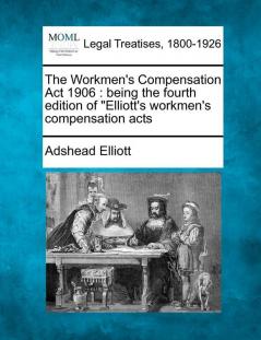The Workmen's Compensation Act 1906