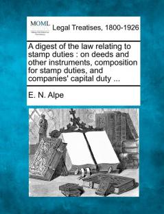 A digest of the law relating to stamp duties