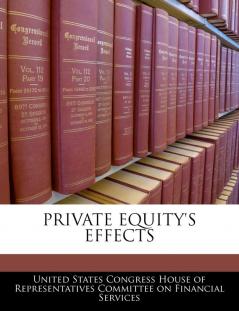 Private Equity's Effects