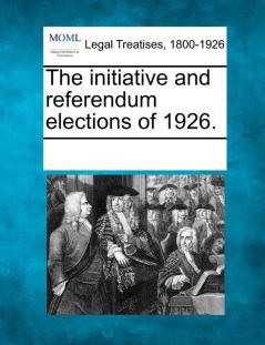 The initiative and referendum elections of 1926.