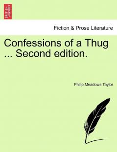 Confessions of a Thug ... Second Edition.