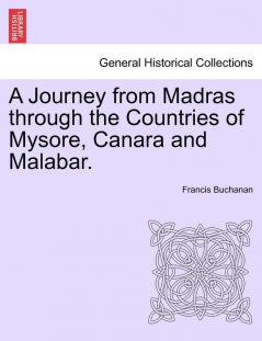 A Journey from Madras through the Countries of Mysore Canara and Malabar vol. II