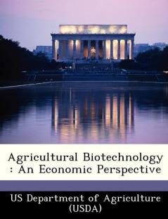 Agricultural Biotechnology: An Economic Perspective