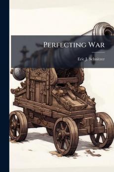 Perfecting War