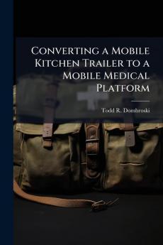 Converting a Mobile Kitchen Trailer to a Mobile Medical Platform