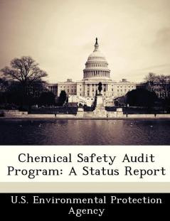 Chemical Safety Audit Program: A Status Report
