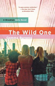 The Wild One: A Brooklyn Girls Novel: 3 (Brooklyn Girls 3)