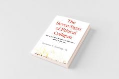 The Seven Signs of Ethical Collapse
