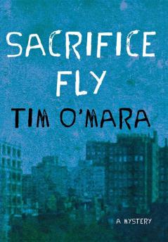 Sacrifice Fly: A Mystery: 1 (Raymond Donne Mysteries 1)