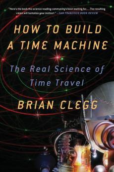 HOW TO BUILD A TIME MACHINE