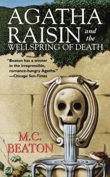 Agatha Raisin and the Wellspring of Death: An Agatha Raisin Mystery: 7 (Agatha Raisin Mysteries 7)