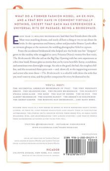 The Bridesmaids: True Tales of Love Envy Loyalty . . . and Terrible Dresses (Picador True Tales)