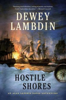 Hostile Shores: An Alan Lewrie Naval Adventure: 19 (Alan Lewrie Naval Adventures 19)
