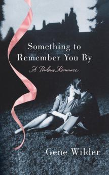 Something to Remember You By: A Perilous Romance