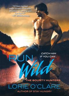 Run Wild: The Bounty Hunters: 4 (Bounty Hunters Series 4)