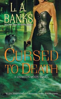 Cursed to Death: A Crimson Moon Novel: 4 (Crimson Moon Novels)