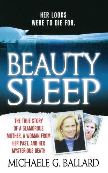 Beauty Sleep: A Glamorous Mother a Woman from Her Past and Her Mysterious Death