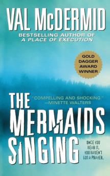 The Mermaids Singing: 1 (Dr. Tony Hill & Carol Jordan Mysteries 1)