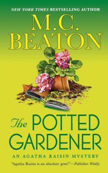 The Potted Gardener: An Agatha Raisin Mystery: 3 (Agatha Raisin Mysteries 3)