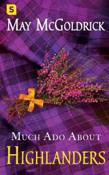 Much Ado About Highlanders: 1 (The Scottish Relic Trilogy 1)