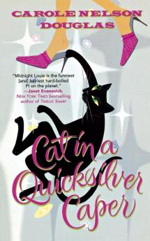 Cat in a Quicksilver Caper: A Midnight Louie Mystery: 18 (Midnight Louie Mysteries 18)