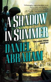 A Shadow in Summer: Book One of The Long Price Quartet: 1