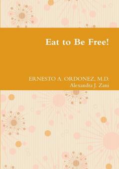 Eat to Be Free!