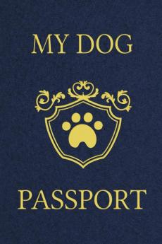 My Dog Passport: Pet Care Planner Book Dog Health Care Log Pet Vaccination Record Dog Training Log Pet Information Book New Puppy Gift