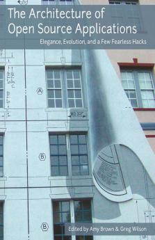 The Architecture of Open Source Applications
