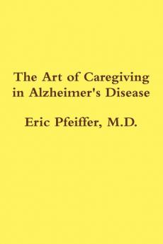 The Art of Caregiving in Alzheimer's Disease