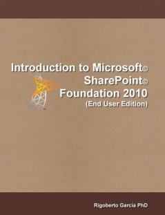 Introduction Microsoft�� SharePoint�� Foundation 2010 (End User Edition)
