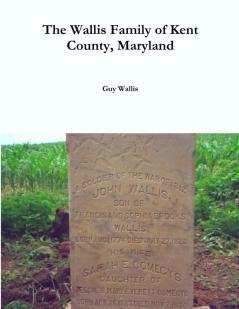 The Wallis Family of Kent County Maryland