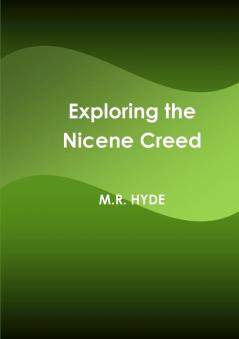 Exploring the Nicene Creed