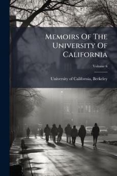 Memoirs Of The University Of California; Volume 6