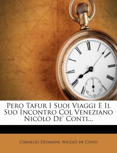 Pero Tafur I Suoi Viaggi E Il Suo Incontro Col Veneziano Nicolo de' Conti...