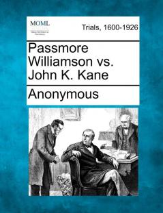 Passmore Williamson vs. John K. Kane