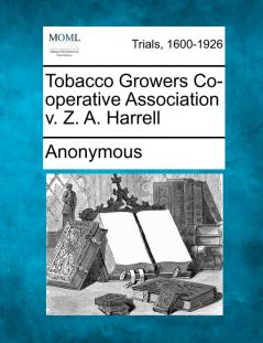 Tobacco Growers Co-Operative Association V. Z. A. Harrell