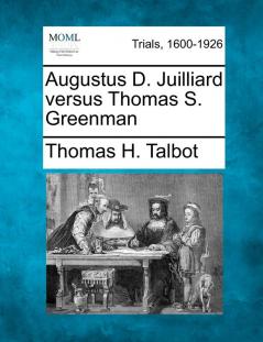 Augustus D. Juilliard Versus Thomas S. Greenman