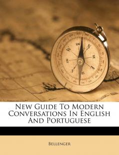 New Guide to Modern Conversations in English and Portuguese