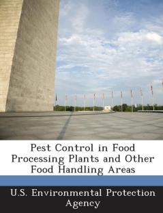 Pest Control in Food Processing Plants and Other Food Handling Areas