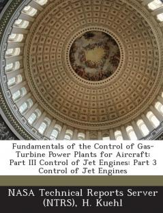 Fundamentals of the Control of Gas-Turbine Power Plants for Aircraft: Part III Control of Jet Engines: Part 3 Control of Jet Engines