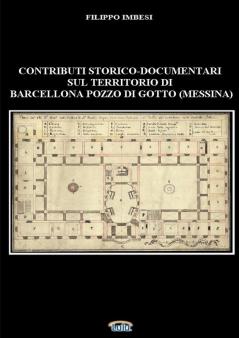 CONTRIBUTI STORICO-DOCUMENTARI  SUL TERRITORIO DI BARCELLONA POZZO DI GOTTO (MESSINA)